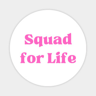 Squad for Life Magnet